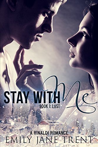 Stay With Me (Book 1: Lust) (Kyra's Story), by Emily Jane Trent