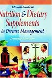 Clinical Guide to Nutrition and Dietary Supplements in Disease Management