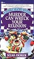 Murder Can Wreck Your Reunion: A Desiree Shapiro Mystery