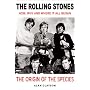 The "Rolling Stones": the Origin of the Species: How, Why and Where it All Began