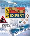 Web Photoshop Expert: Use Photoshop to Create Fantastic Web Graphics