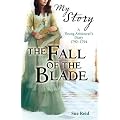 The Fall of the Blade (My Story)