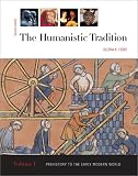 The Humanistic Tradition, volume 1: Prehistory to the Early Modern World