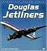 Douglas Jetliners (Enthusiast Color Series)