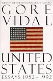 The United States: Essays, 1952-1992 (0679755721) by Vidal, Gore