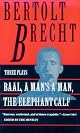Baal, A Man's a Man, and the Elephant Calf: Early Plays