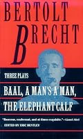 Baal, A Man's a Man, and the Elephant Calf (Brecht, Bertolt)