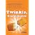 Twinkie, Deconstructed: My Journey to Discover How the Ingredients Found in Processed Foods Are Grown, Mined (Yes, Mined), and Manipulated into What America Eats
