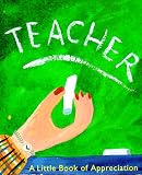 Teacher: A Little Book Of Appreciation (Miniature Editions)
