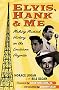 Elvis, Hank, and Me: Making Musical History on the Louisiana Hayride Elvis, Hank, and Me: Making Musical History on the Louisiana Hayride