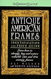 Antique American Frames: Identification and Price Guide