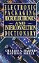 Electronic Packaging, Microelectronics and Interconnection Dictionary (Electronic Packaging & Interconnection Series)