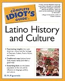 The Complete Idiots Guide(R) to Latino History and Culture