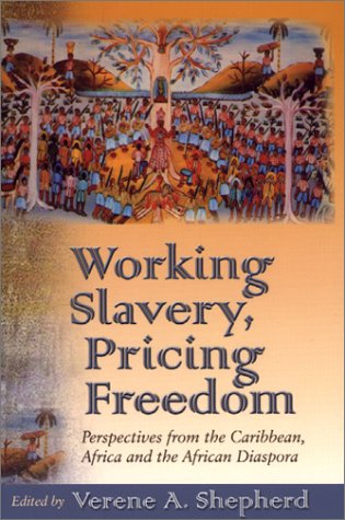 working slavery pricing freedom perspectives from the caribbean africa and the african diapsora