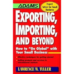 Exporting, Importing and Beyond (Adams Small Business)