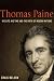 Thomas Paine: His Life, His Time and the Birth of Modern Nations: His Life, His Time and the Birth of the Modern Nations