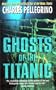 Ghosts of the Titanic: New Discoveries from the Depths of the Ocean Floor