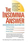 The Insomnia Answer: A Personalized Program for Identifying and Overcoming the Three Types ofInsomnia