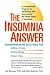   - The Insomnia Answer: A Personalized Program for Identifying and Overcoming the Three Types ofInsomnia