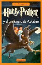 Harry Potter Y El Prisionero De Azkaban (Spanish Edition)