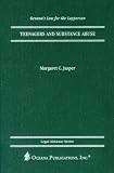 Teenagers and Substance Abuse (Oceana's Legal Almanac Series  Law for the Layperson)