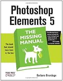 Photoshop Elements 5: The Missing Manual (Missing Manuals) Books