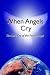 When Angels Cry: The Loud Cry of the Fourth Angel