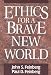 Ethics for a Brave New World