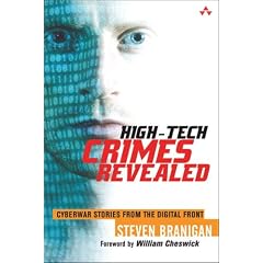 High-Tech Crimes Revealed: Cyberwar Stories from the Digital Front