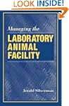 Managing the Laboratory Animal Facility