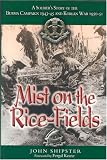 Review Pen & Sword Books Ltd  / Mist on the Rice-Fields: A Soldier's Story of the Burma Campaign 1943-45 and Korean War 1950-51