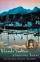 Blonde Indian: An Alaska Native Memoir