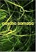 Search : Psycho Somatic
