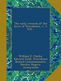 The early records of the town of Providence, v. I-XXI ..