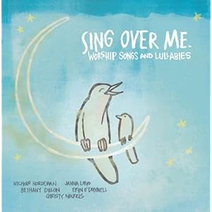Sing Over Me: Worship Songs & Lullabies