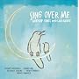 Sing Over Me: Worship Songs and Lullabies