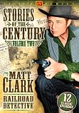 Matt Clark Railroad Detective - Stories Of The Century, Volume 2