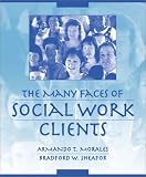 The Many Faces of Social Work Clients