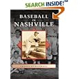 Baseball in Nashville (TN) (Images of Baseball) by  Skip Nipper