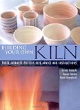 Building Your Own Kiln: Three Japanese Potters Give Advice and Instructions