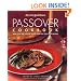 The New York Times Passover Cookbook : More Than 200 Holiday Recipes from Top Chefs and Writers