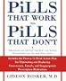 Pills That Work, Pills That Don't: Demanding and Getting the Best and Safest Medications for You and Your Family