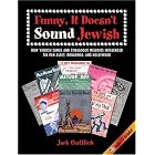 Buy Funny, It Doesn't Sound Jewish: How Yiddish Songs and Synagogue Melodies Influenced Tin... by Jack Gottlieb