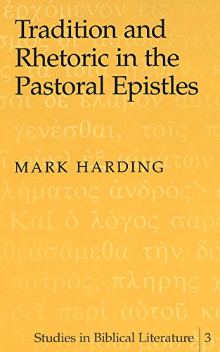 Tradition and Rhetoric in the Pastoral Epistles (Studies in Biblical Literature)