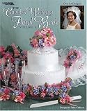 Livres : The Complete Wedding Floral Book, Volume 2 (Leisure Arts #3406)