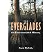 The Everglades: An Environmental History (Florida History and Culture)