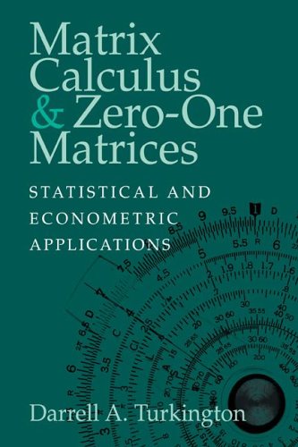 51Y8KY31TTL Matrix Calculus and Zero One Matrices: Statistical and Econometric Applications