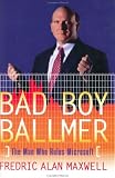 Bad Boy Ballmer: The Man Who Now Runs Microsoft