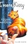 C'Mere, Kitty: A Cat Lover's Guide to Pestering Your Pet