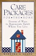 Care Packages for the Home: Dozens of Ways to Regenerate Spirit Where You Live